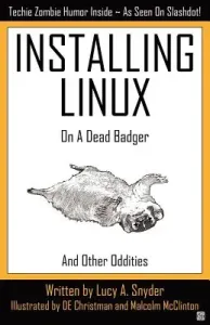 Installing Linux on a Dead Badger (Snyder Lucy a.)(Paperback)