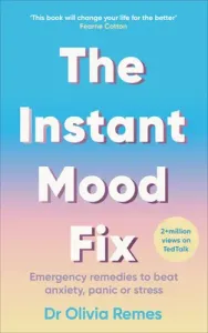 Instant Mood Fix - Emergency remedies to beat anxiety, panic or stress (Remes Olivia)(Paperback / softback)