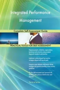 Integrated Performance Management Complete Self-Assessment Guide (Blokdyk Gerardus)(Paperback / softback)