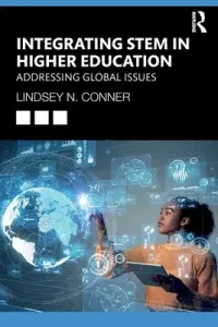 Integrating STEM in Higher Education: Addressing Global Issues (Conner Lindsey N.)(Paperback)