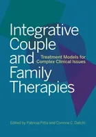 Integrative Couple and Family Therapies: Treatment Models for Complex Clinical Issues (Pitta Patricia J.)(Pevná vazba)
