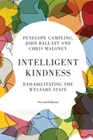 Intelligent Kindness: Rehabilitating the Welfare State (Ballatt John)(Paperback)