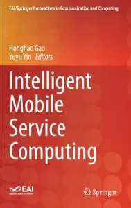 Intelligent Mobile Service Computing (Gao Honghao)(Pevná vazba)