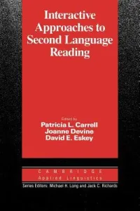 Interactive Approaches to Second Language Reading (Carrell Patricia L.)(Paperback)