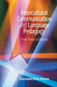 Intercultural Communication and Language Pedagogy (Abrams Zsuzsanna Ittzs)(Paperback)