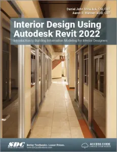 Interior Design Using Autodesk Revit 2022: Introduction to Building Information Modeling for Interior Designers (Stine Daniel John)(Paperback)