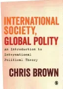 International Society, Global Polity: An Introduction to International Political Theory (Brown Chris)(Paperback)