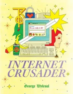 Internet Crusader (Wylesol George)(Paperback)