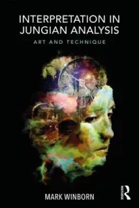 Interpretation in Jungian Analysis: Art and Technique (Winborn Mark)(Paperback)