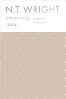 Interpreting Jesus - Essays on the Gospels (Wright NT)(Pevná vazba)