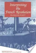Interpreting the French Revolution (Furet Francois)(Paperback)