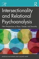 Intersectionality and Relational Psychoanalysis: New Perspectives on Race, Gender, and Sexuality (Belkin Max)(Paperback)