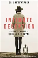 Intimate Deception: Healing the Wounds of Sexual Betrayal (Keffer Sheri)(Paperback)