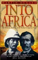 Into Africa - The Epic Adventures Of Stanley And Livingstone (Dugard Martin)(Paperback / softback)