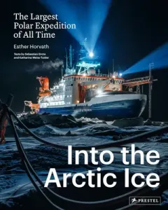 Into the Arctic Ice: The Largest Polar Expedition of All Time (Horvath Esther)(Pevná vazba)