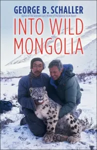 Into Wild Mongolia (Schaller George B.)(Pevná vazba)