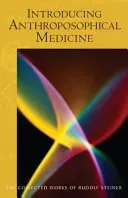 Introducing Anthroposophical Medicine: (cw 312) (Steiner Rudolf)(Paperback)