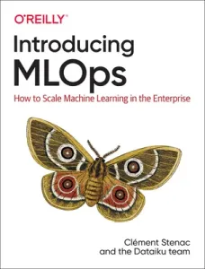 Introducing Mlops: How to Scale Machine Learning in the Enterprise (Treveil Mark)(Paperback)