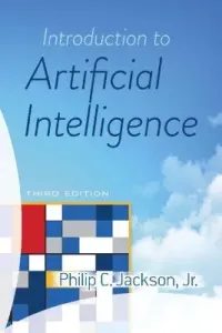 Introduction to Artificial Intelligence: Third Edition (Jackson Philip C.)(Paperback)