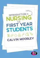 Introduction to Nursing for First Year Students (Moorley Calvin)(Paperback)