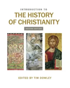 Introduction to the History of Christianity (Dowley Tim)(Paperback)