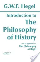 Introduction to the Philosophy of History - with selections from The Philosophy of Right (Hegel G. W. F.)(Paperback / softback)