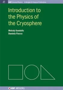 Introduction to the Physics of the Cryosphere (Sandells Melody)(Paperback)