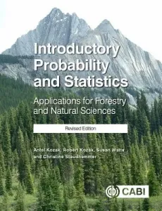 Introductory Probability and Statistics: Applications for Forestry and Natural Sciences (Kozak Robert A.)(Paperback)