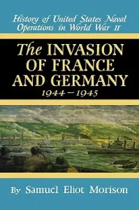 Invasion of France & Germany: 1944 - 1945 - Volume 11 (Morison Samuel Eliot)(Pevná vazba)
