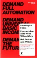 Inventing the Future: Postcapitalism and a World Without Work (Srnicek Nick)(Paperback)