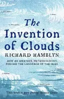 Invention of Clouds - How an Amateur Meteorologist Forged the Language of the Skies (Hamblyn Richard)(Paperback / softback)