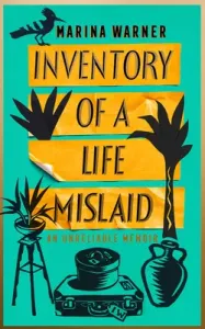 Inventory of a Life Mislaid - An Unreliable Memoir (Warner Marina)(Pevná vazba)