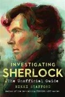 Investigating Sherlock - The Unofficial Guide (Stafford Nikki)(Paperback / softback)