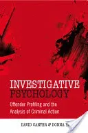 Investigative Psychology: Offender Profiling and the Analysis of Criminal Action (Canter David V.)(Paperback)