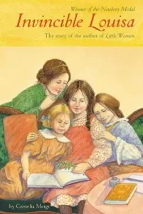 Invincible Louisa: The Story of the Author of Little Women (Meigs Cornelia)(Paperback)