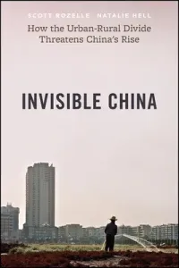 Invisible China: How the Urban-Rural Divide Threatens China's Rise (Rozelle Scott)(Pevná vazba)