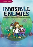 Invisible Enemies: A Handbook on Pandemics That Have Shaped Our World (Goh Hwee)(Pevná vazba)