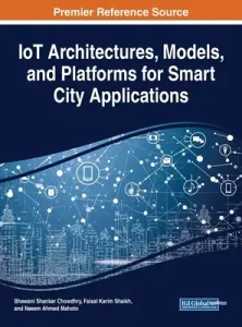 IoT Architectures, Models, and Platforms for Smart City Applications (Chowdhry Bhawani Shankar)(Pevná vazba)