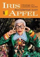 Iris Apfel: Accidental Icon (Apfel Iris)(Pevná vazba)