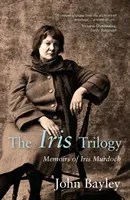 Iris Trilogy: Memoirs of Iris Murdoch (Bayley John)(Pevná vazba)