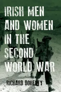 Irish Men and Women in the Second World War (Doherty Richard)(Paperback)
