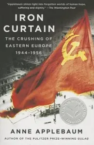 Iron Curtain: The Crushing of Eastern Europe, 1944-1956 (Applebaum Anne)(Paperback)