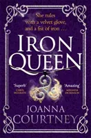 Iron Queen - Shakespeare's Cordelia like you've never seen her before . . . (Courtney Joanna)(Paperback / softback)