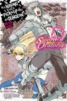 Is It Wrong to Try to Pick Up Girls in a Dungeon? on the Side: Sword Oratoria, Vol. 6 (Manga) (Omori Fujino)(Paperback)