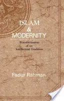 Islam and Modernity, 15: Transformation of an Intellectual Tradition (Rahman Fazlur)(Paperback)