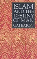 Islam and the Destiny of Man (Eaton Gai)(Paperback / softback)
