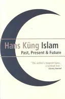 Islam: Past, Present and Future (Kung Hans)(Paperback)
