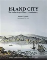 Island City - The Archaeology of Derry-Londonderry (O Baoill Ruairi)(Pevná vazba)
