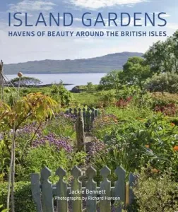 Island Gardens: Havens of Beauty Around the British Isles (Bennett Jackie)(Pevná vazba)