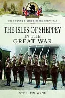 Isle of Sheppey in the Great War (Wynn Stephen)(Paperback)